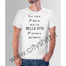 T-shirt LA VITA è BELLA MA LA BELLA VITA è ancora più bella
