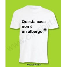 T-shirt Questa casa non è un albergo