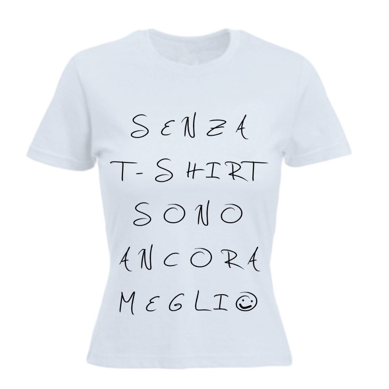 T-shirt Senza T-shirt sono meglio T-shirt Senza T-shirt sono meglio