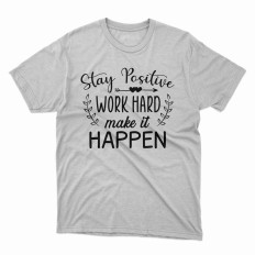 T-shirt Stay Positive